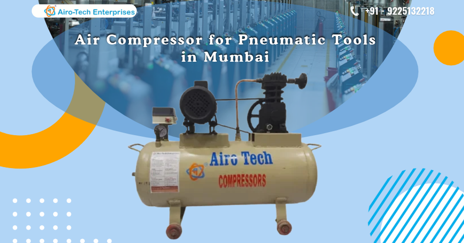 Air Compressor for Pneumatic Tools in Mumbai